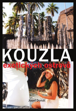 Kouzla exotických ostrovů - Donát Josef