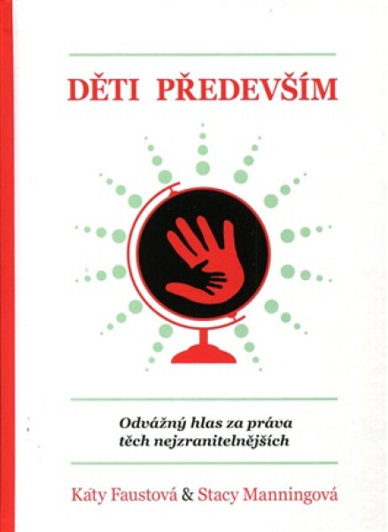 Děti především - Odvážný hlas za práva těch nejzranitelnějších - Katy Faustová