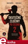 Skutečné zločiny po Česku Radek Galaš