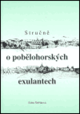 Stručně o pobělohorských exulantech - Edita Štěříková