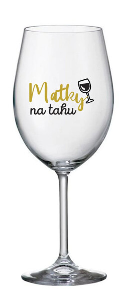 MATKY NA TAHU - čirá sklenice na víno 350 ml