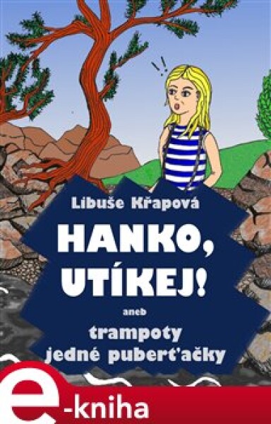 Hanko, utíkej!. aneb trampoty jedné puberťačky - Libuše Křapová e-kniha