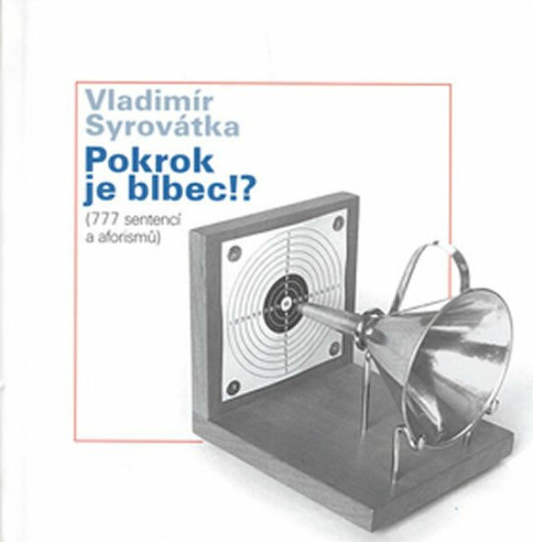 Pokrok je blbec!? (poškozená) - Vladimír Syrovátka