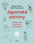 Japonské ostrovy - Zajímavosti a přízraky 47 prefektur - Denisa Vostrá