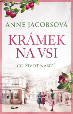 KRÁMEK NA VSI: Co život nabízí - Anne Jacobs