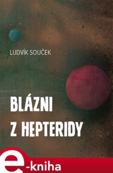 Blázni z Hepteridy - Ludvík Souček e-kniha