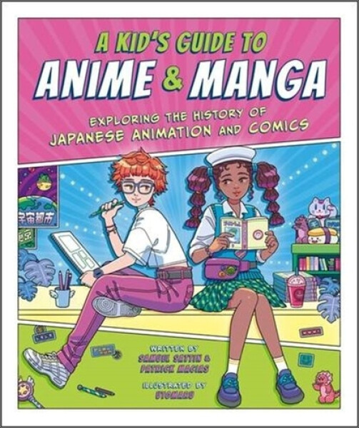 A Kid´s Guide to Anime Manga: Exploring the History of Japanese Animation and Comics - Samuel Sattin