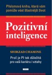 Pozitivní inteligence Shirzad Chamine