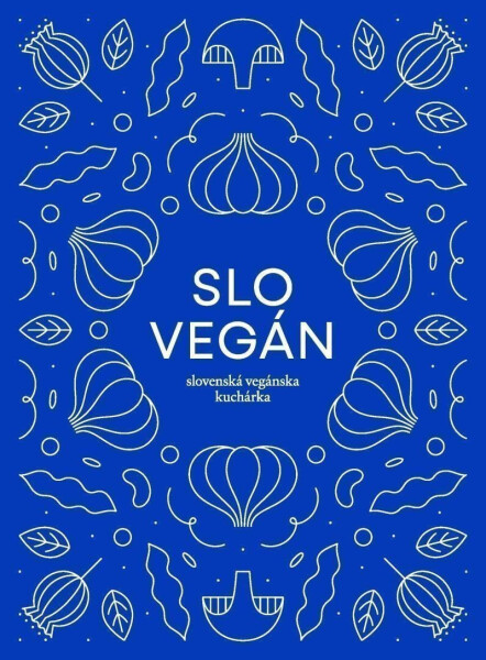Slovegan Slovenská vegánska kuchárka Nikoleta Kováčová