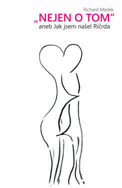 Nejen o tom - Richard Medek