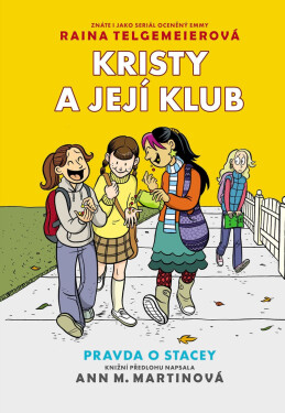 Kristy a její klub 2 - Pravda o Stacey - Raina Telgemeier