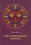 Klíč k astrologické mandale - Milada Smrčková