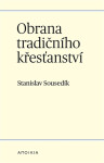 Obrana tradičního křesťanství - Stanislav Sousedík