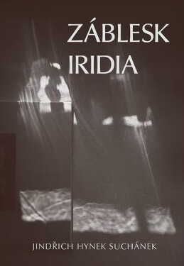 Záblesk iridia - Jindřich Hynek Suchánek
