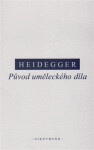 Původ uměleckého díla - Martin Heidegger