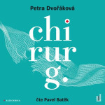 Chirurg Petra Dvořáková audiokniha