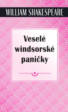 Veselé windsorské paničky - William Shakespeare