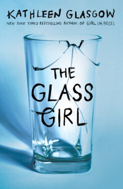 The Glass Girl, 1. vydání - Kathleen Glasgow