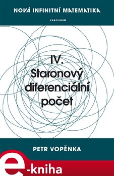 Nová infinitní matematika: IV. Staronový diferenciální počet - Petr Vopěnka e-kniha