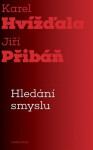 Hledání smyslu Karel Hvížďala,