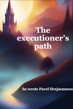 The executioner's path - Pavel Hrejsemnou