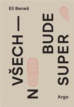 Všechno bude super - Eli Beneš