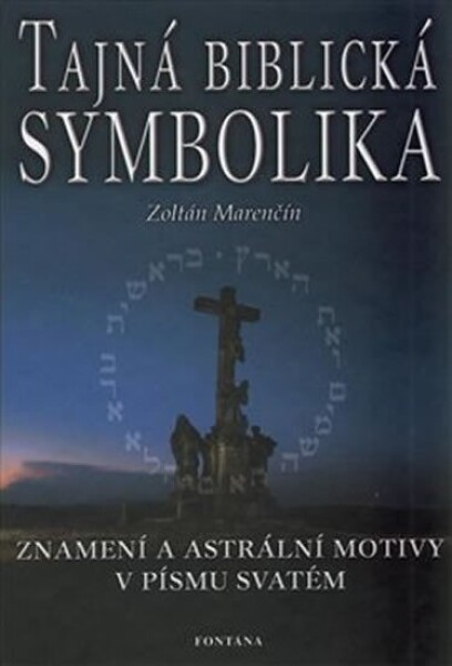 Tajná biblická symbolika Marenčín Zoltán