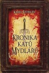 Kronika katů Mydlářů - souborné vydání 3 knih, 2. vydání - Karel Štorkán