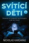 Svítící děti: Závislost na moderních technologiích a jak se jí zbavit - Nicholas Kardaras