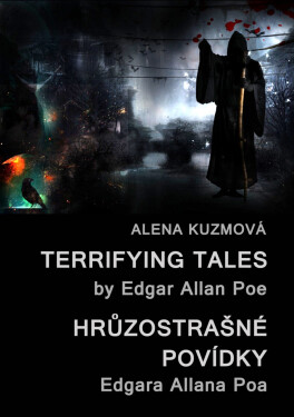 Terrifying Tales by Edgar Allan Poe / Hrůzostrašné povídky Edgara Allana Poa - Alena Kuzmová