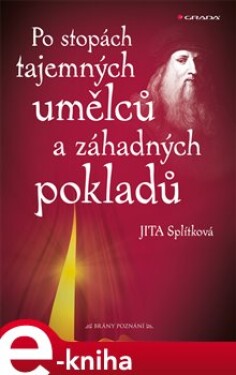 Po stopách tajemných umělců a záhadných pokladů - Jitka Splítková e-kniha