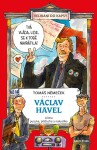 Václav Havel očima puzuka, pižďucha nakyslíka Tomáš Němeček