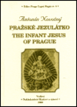Pražská Jezulátko The Infant Jesus of Prague Antonín Novotný