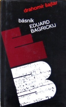 Básník Eduard Bagrickij Drahomír Šajtar