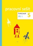 Český jazyk pro 5. ročník – pracovní sešit 1. díl - kolektiv autorů