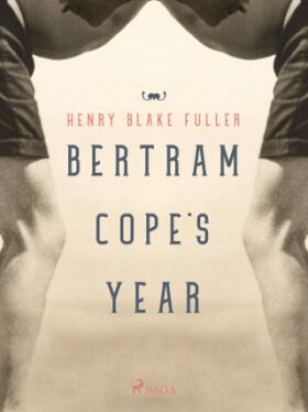 Bertram Cope's Year - Henry Blake Fuller - e-kniha