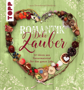 Romantik Deko Zauber - Lucie Dvořáková-Liberdová