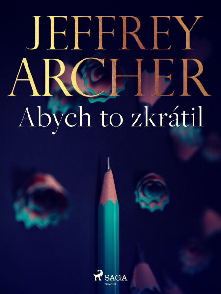 Abych to zkrátil - Jeffrey Archer