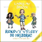 Rokovy výlety do historie Ladislav Špaček