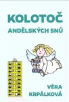 Kolotoč andělských snů Věra Krpálková