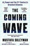 The Coming Wave: The ground-breaking book from The ultimate AI insider, vydání Mustafa Suleyman