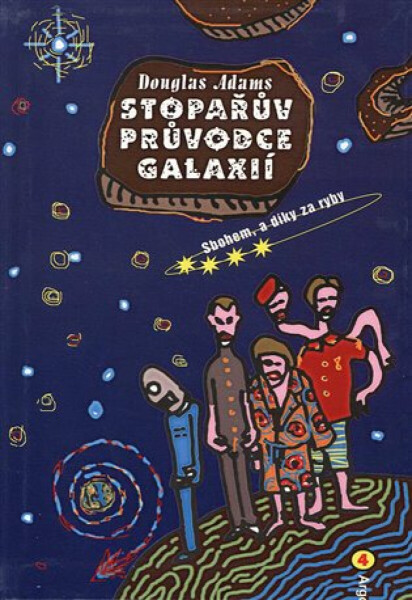 Stopařův průvodce Galaxií 4 - Douglas Adams