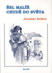 Šel malíř chudě do světa - Jaroslav Seifert