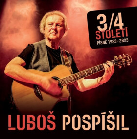 3/4 století - Písně 1983-2025 - CD - Luboš Pospíšil
