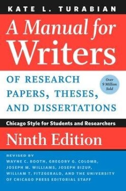 Manual for Writers of Research Papers, Theses, and Dissertations, Ninth Edition - Kate L. Turabian