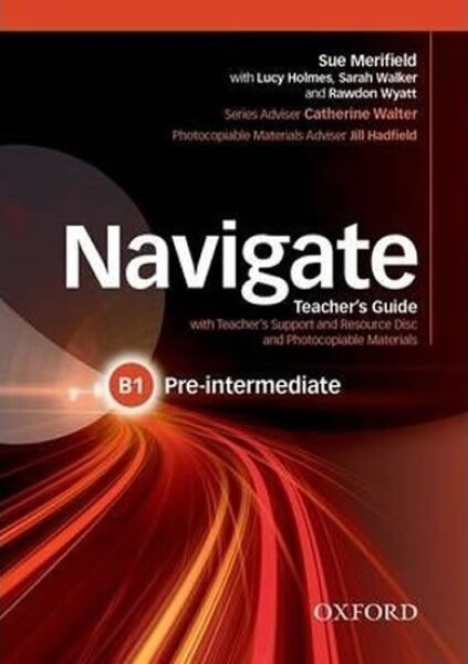 Navigate Pre-intermediate B1 Teacher´s Guide with Teacher´s Support and Resource Disc - Zuzana Tarabusová