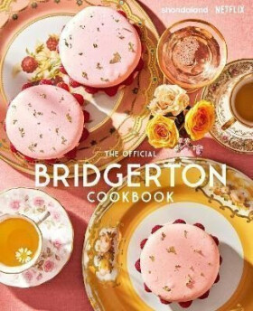 Bridgerton: The Official Cookbook - Regula Ysewijn