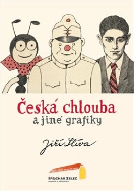 Česká chlouba a jiné grafiky - Jiří Slíva
