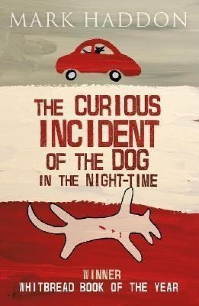 The Curious Incident of the Dog In the Night-time - Mark Haddon