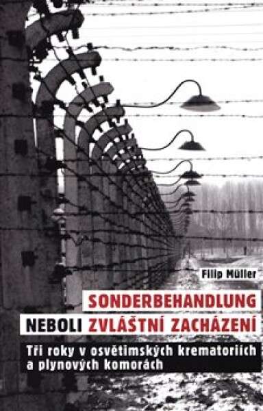 Sonderbehandlung neboli zvláštní zacházení Filip Müller